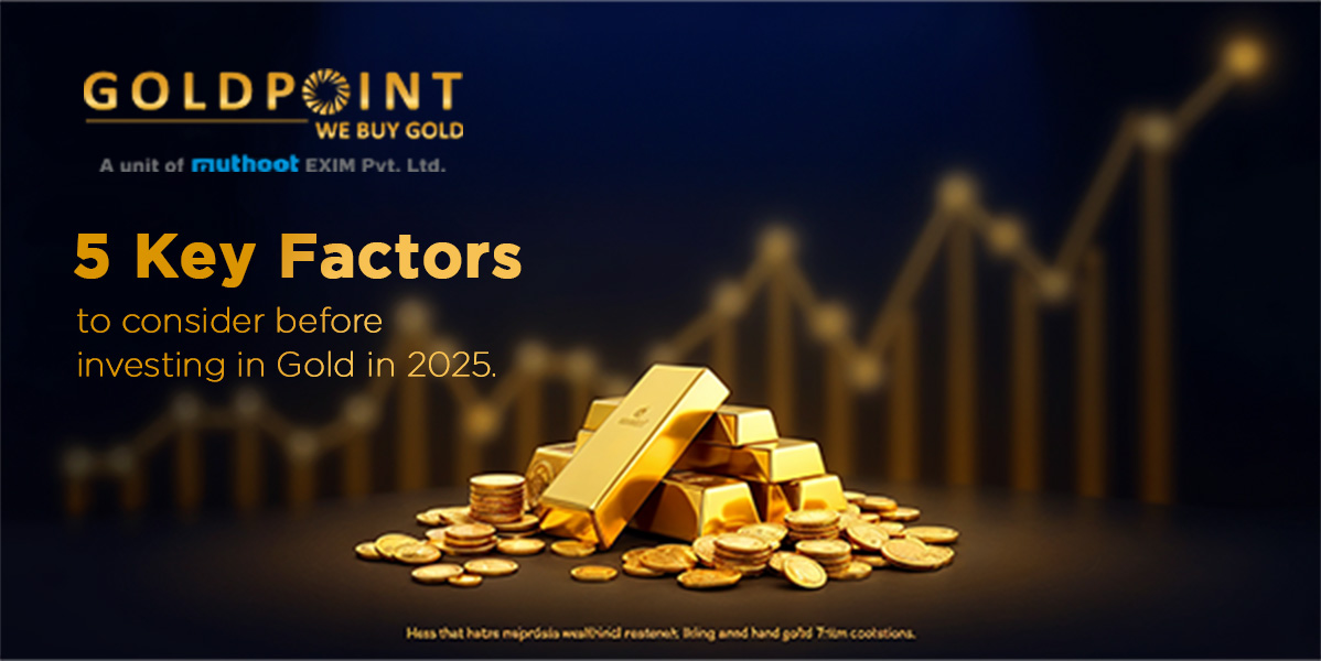 5-key-factors-to-consider-before-investing-in-gold-in-2025.