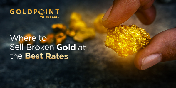 Where to Sell Broken Gold at the Best Rates