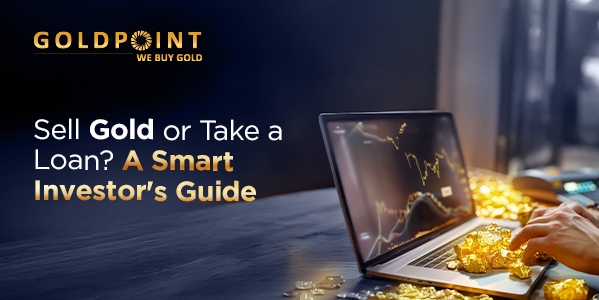 Sell Gold or Take a Loan? A Smart Investor’s Guide